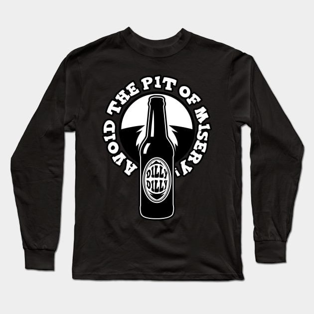 Dilly Dilly - Avoid the Pit of Misery Long Sleeve T-Shirt by Gimmickbydesign
